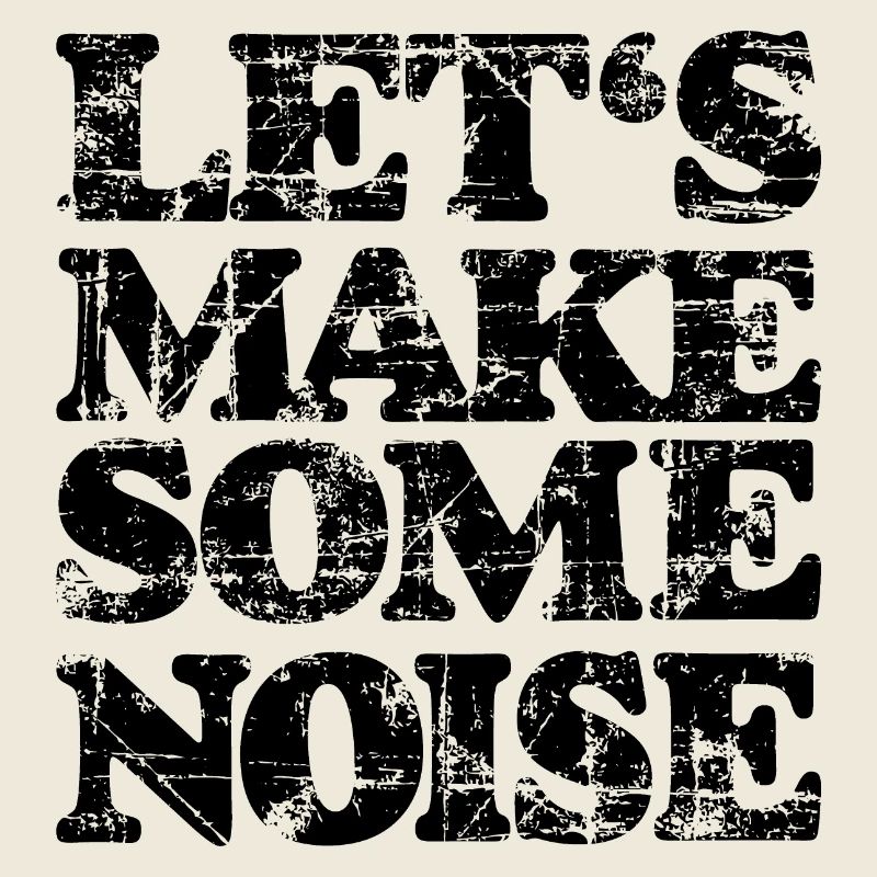 LET'S MAKE SOME NOISE (Vintage Black)