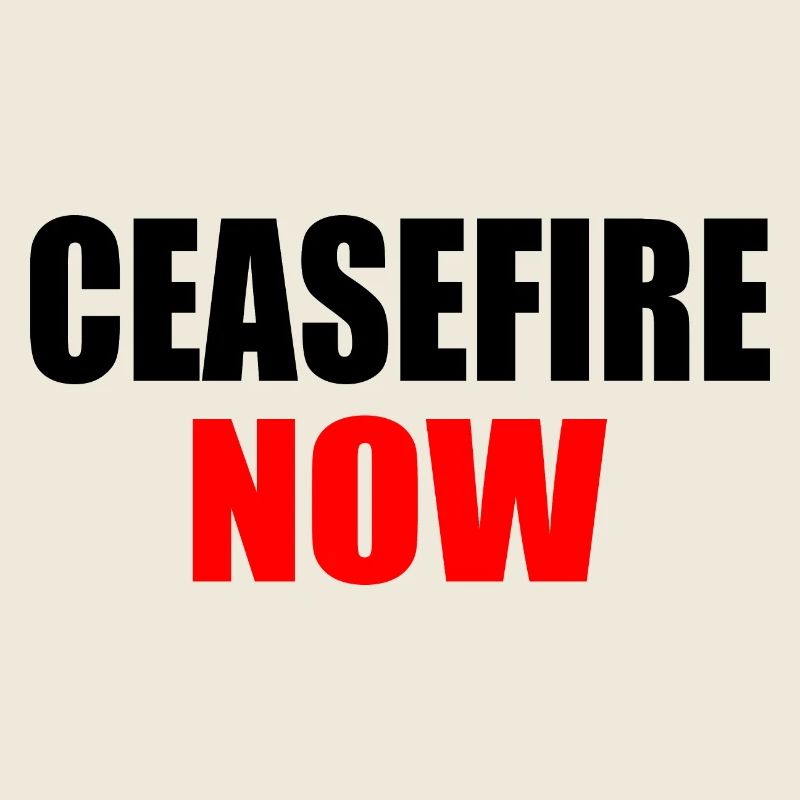Ceasefire now
