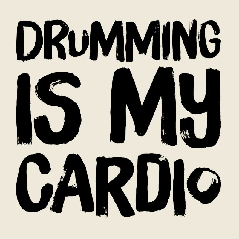 Drumming est mon cardio - Batteur pour la vie