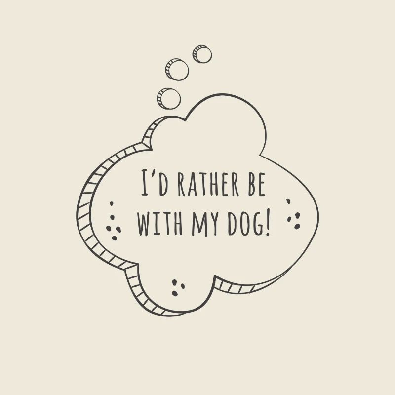 Je serais plutôt avec mon chien!