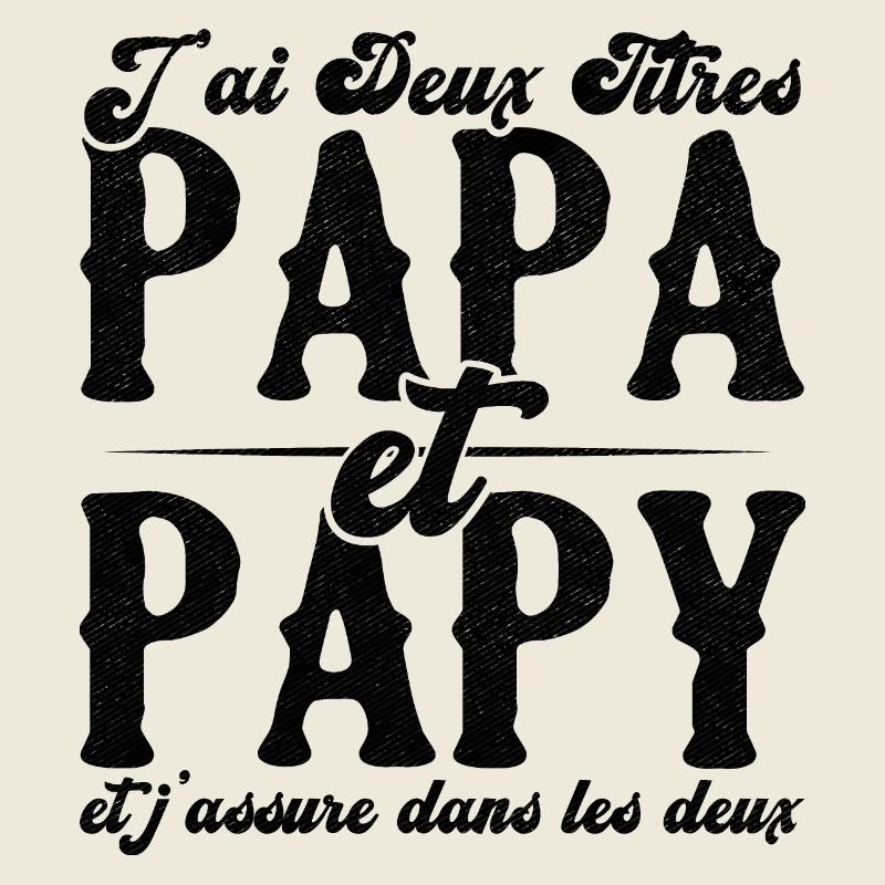 J'ai deux titres papa et papy
