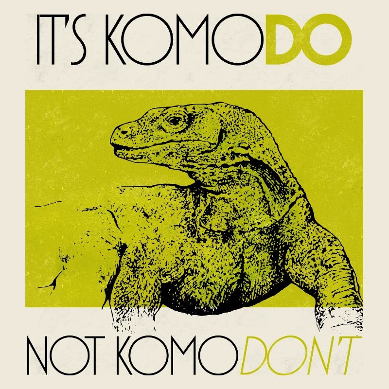 IT'S KOMODO, NOT KOMODON'T