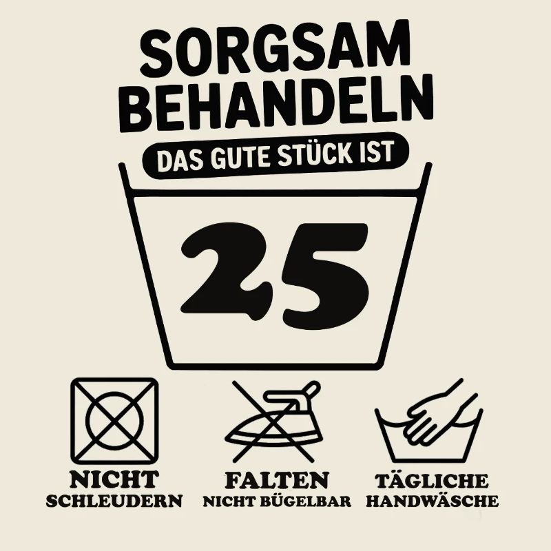 25 Geburtstag – Sorgsam Behandeln Lustiges 