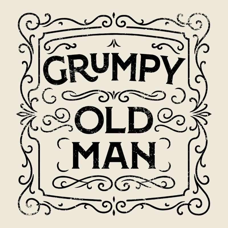 GRUMPY OLD MAN
