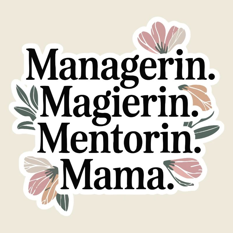Manager. Magician. Mentor. Mom.