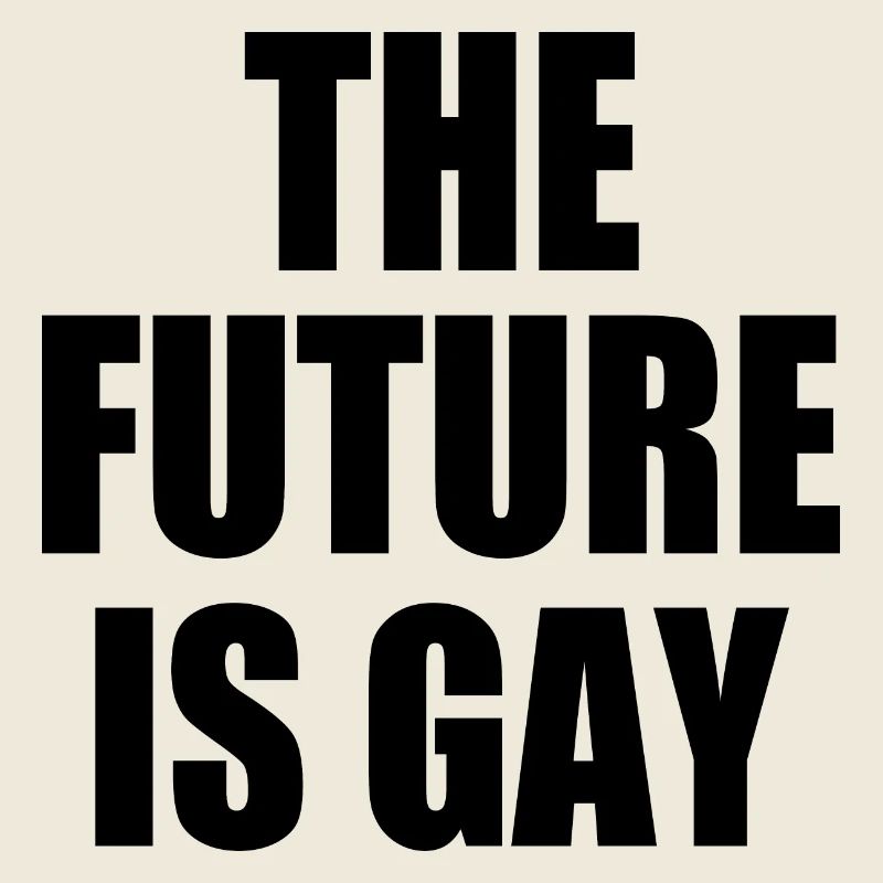 the future is gay