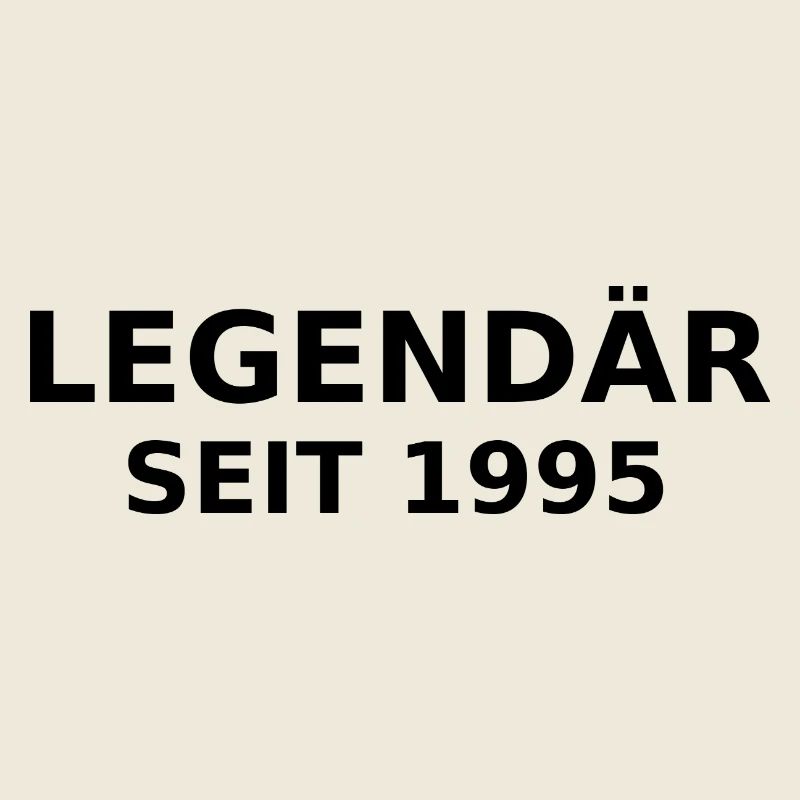 LEGENDÄR SEIT 1995