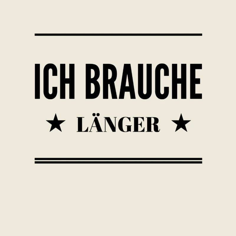 ich brauche länger