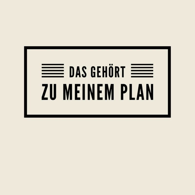 das ist Teil meines Plans