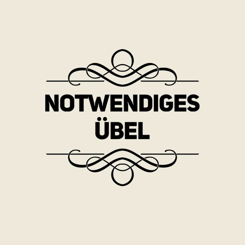 übel aber notwendig