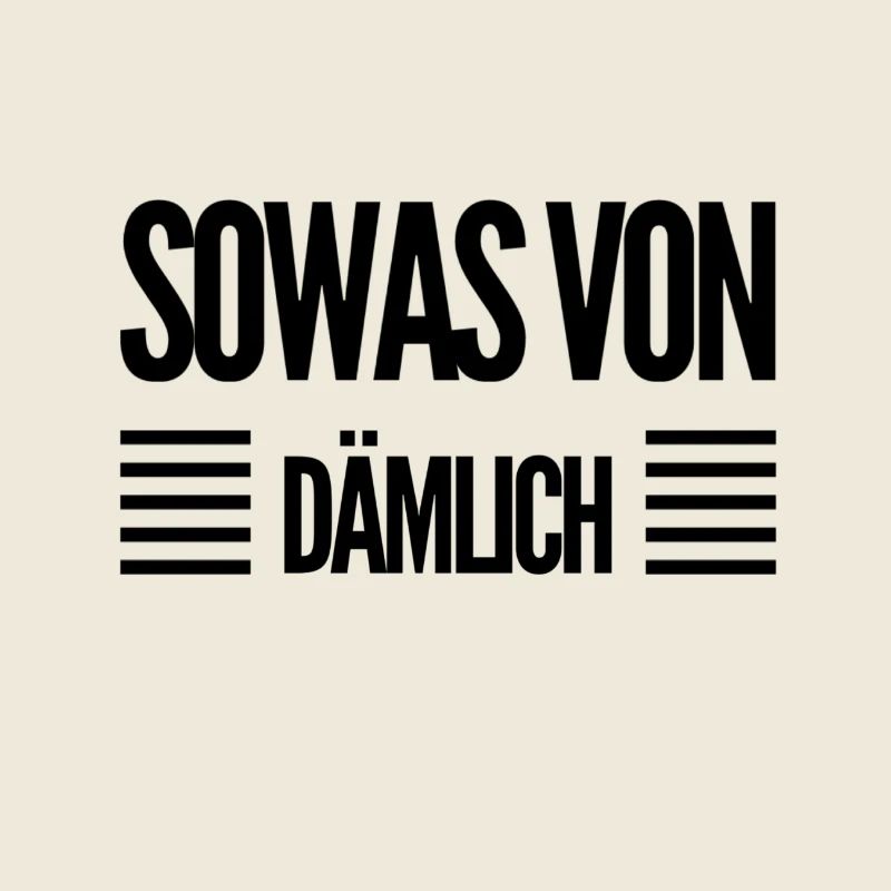 sowas von dämlich