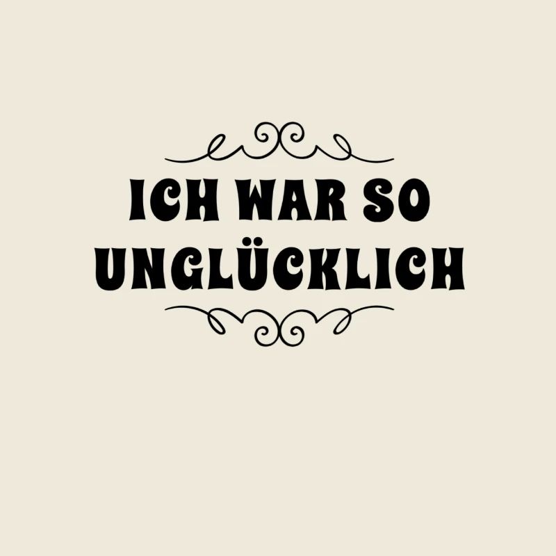 ich war so unzufrieden