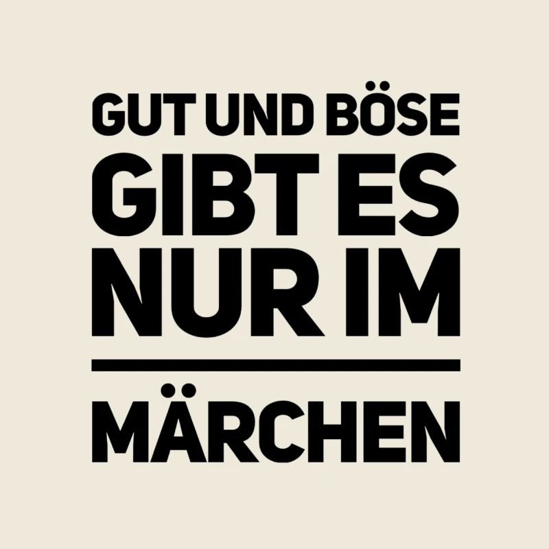 wer glaubt schon an Gut und Böse