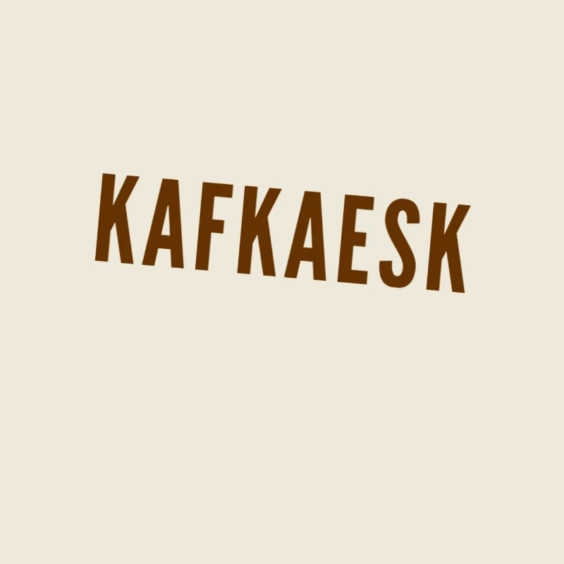 comme dans l’œuvre de Kafka