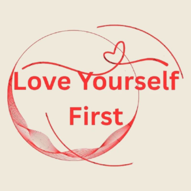 Love yourself first 