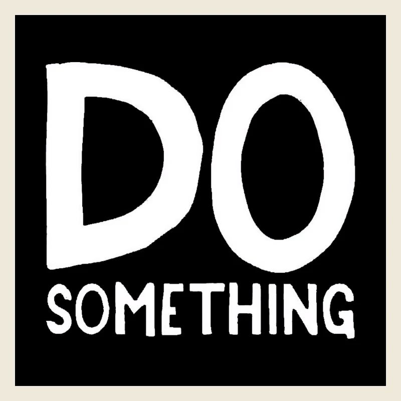 DO something schwarz weiß