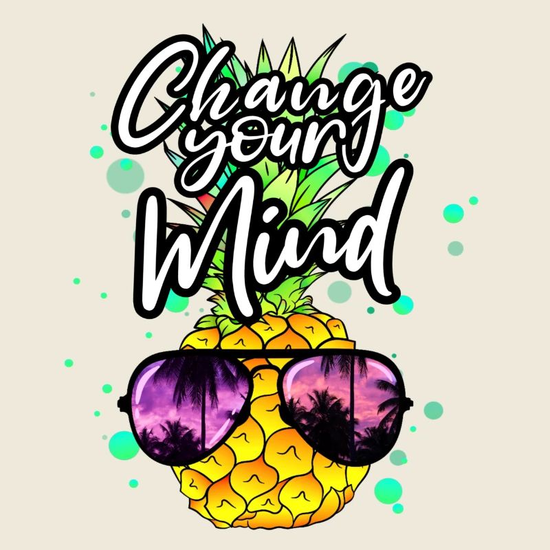 cool pineapple Change your mind