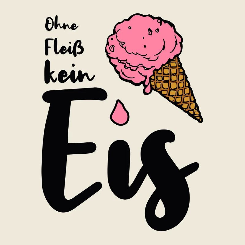 Ohne Fleiß kein Eis Spruch Eisverkäufer Sommer
