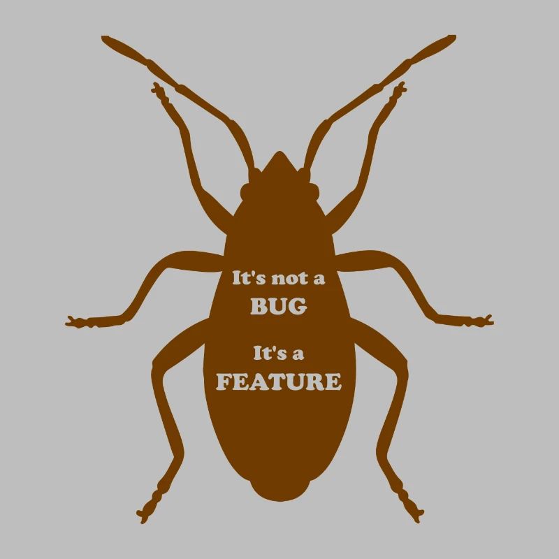 It's not a Bug, It's a Feature