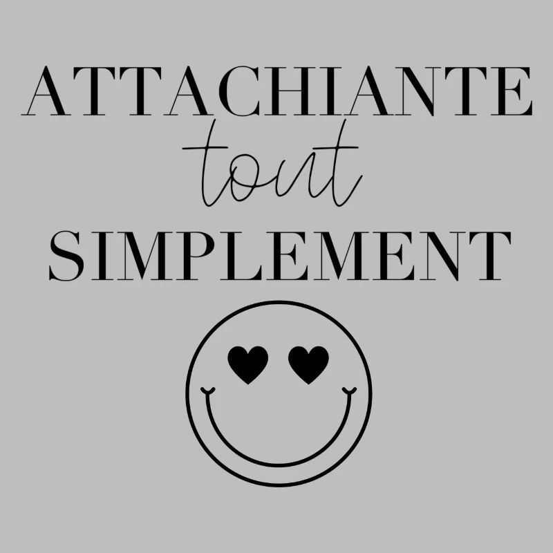 Attachiante tous simplement