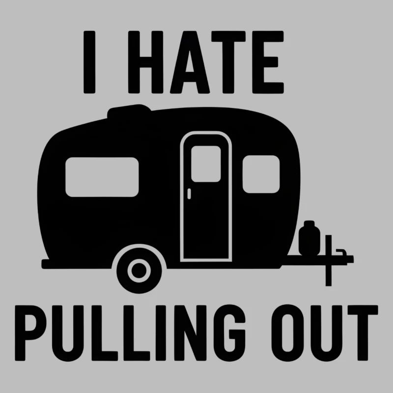 I Hate Pulling Out Trailer Design