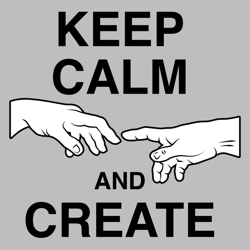 Keep calm and create