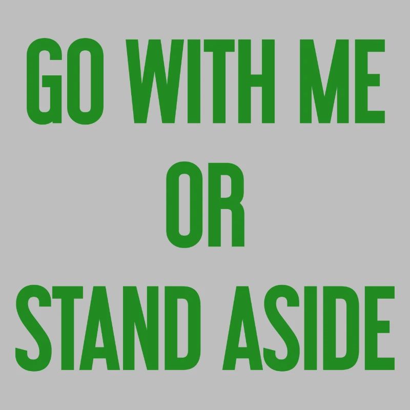 Geh mit oder beiseite