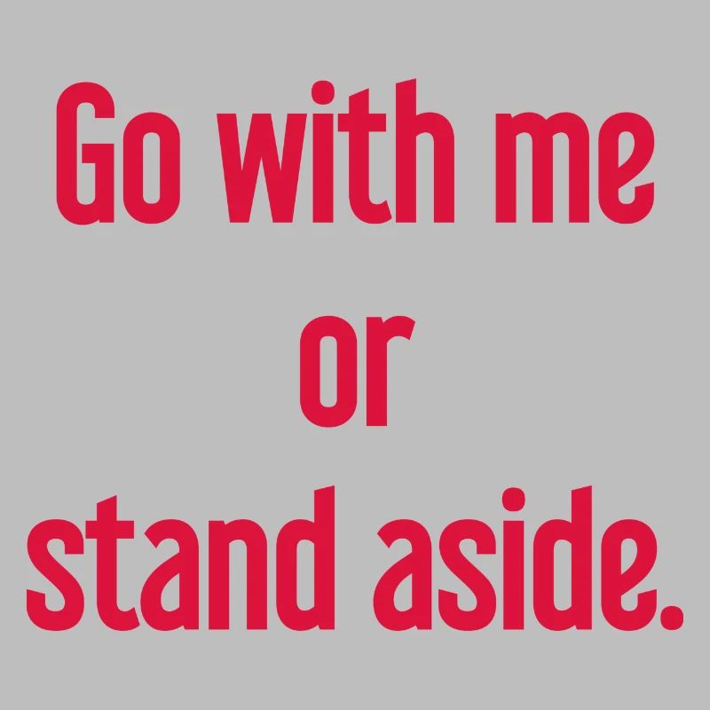 Geh mit oder beiseite