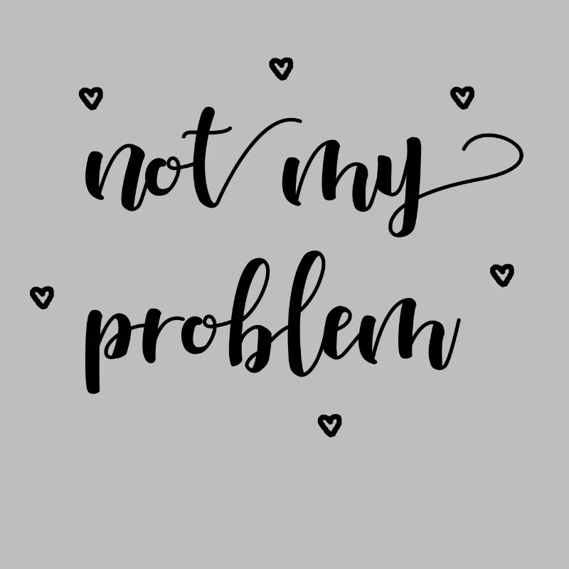 not my problem Geschenkidee