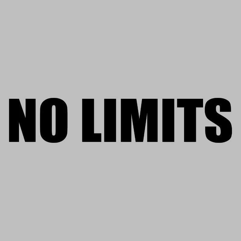 No limits
