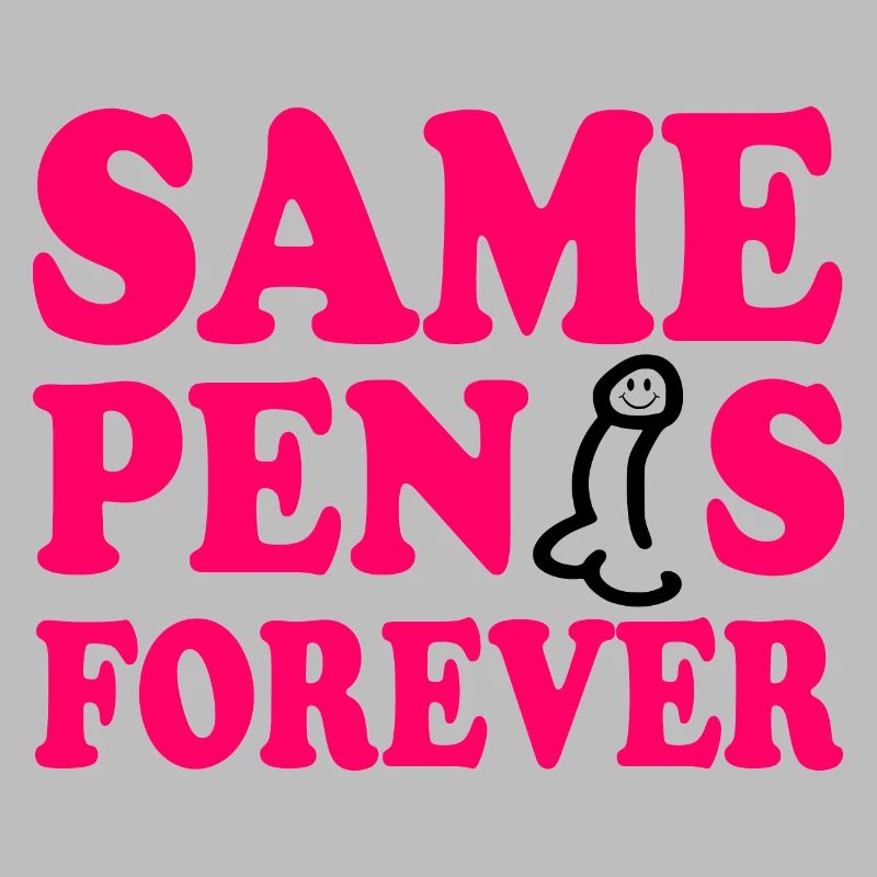 Same penis forever