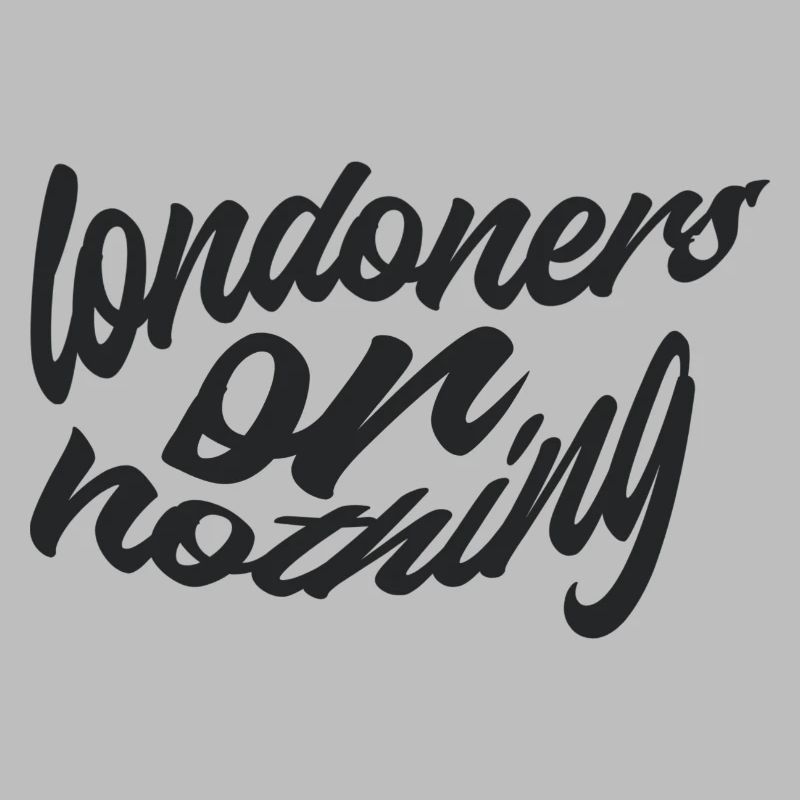 Londoner oder nichts