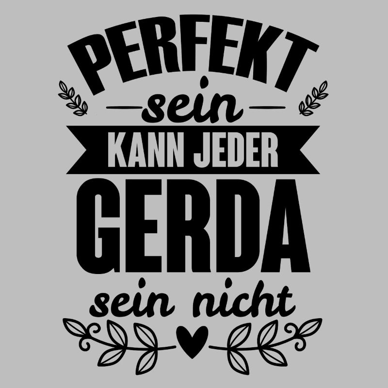 Gerda - Perfekt Sein Kann Jeder Gerda Sein Nicht