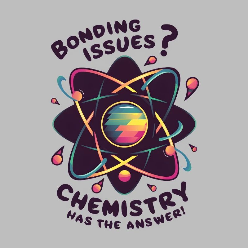 Bonding Issues? Chemistry Has the Answer