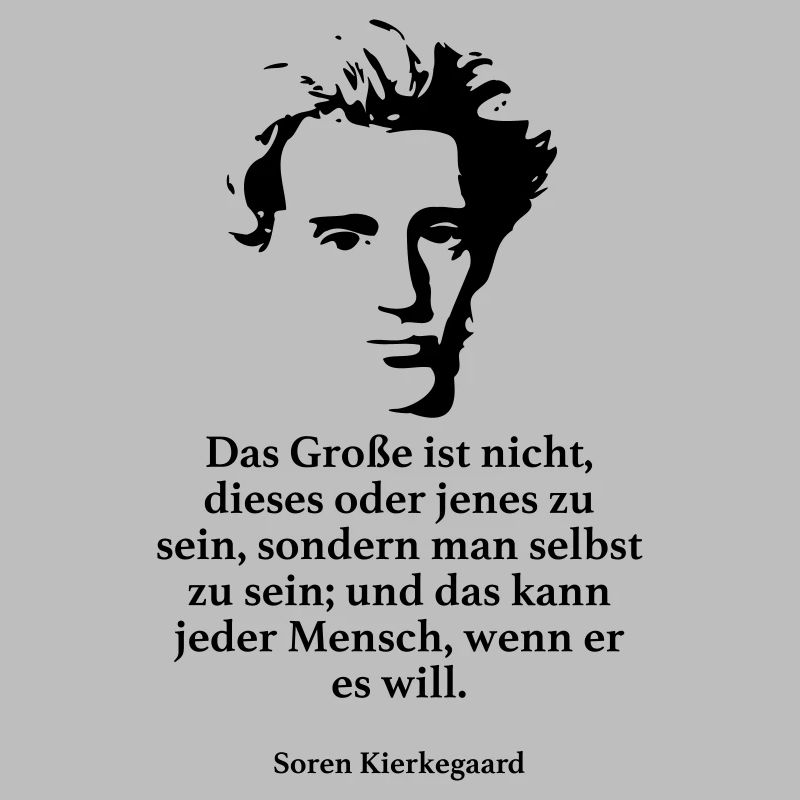 Kierkegaard: Das Große ist nicht, dieses oder jen