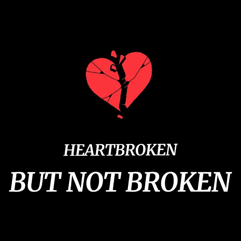 heartbroken_but_not_broken