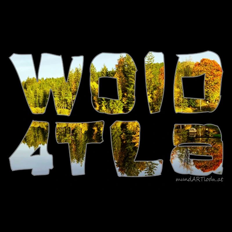 woid4tla - Wald4tler, Austrian dialect