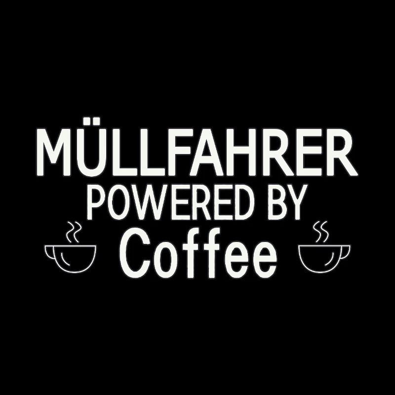 Müllfahrer Powered By Coffee