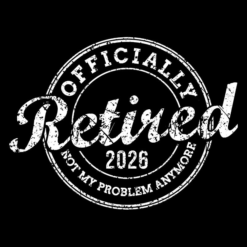 Officiellement retraité 2026 Ce n’est plus mon problème