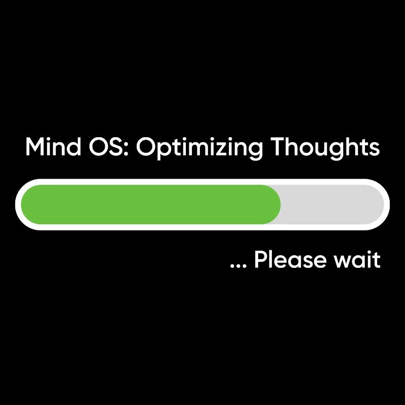 Mind OS Optimizing Thoughts... Please Wait