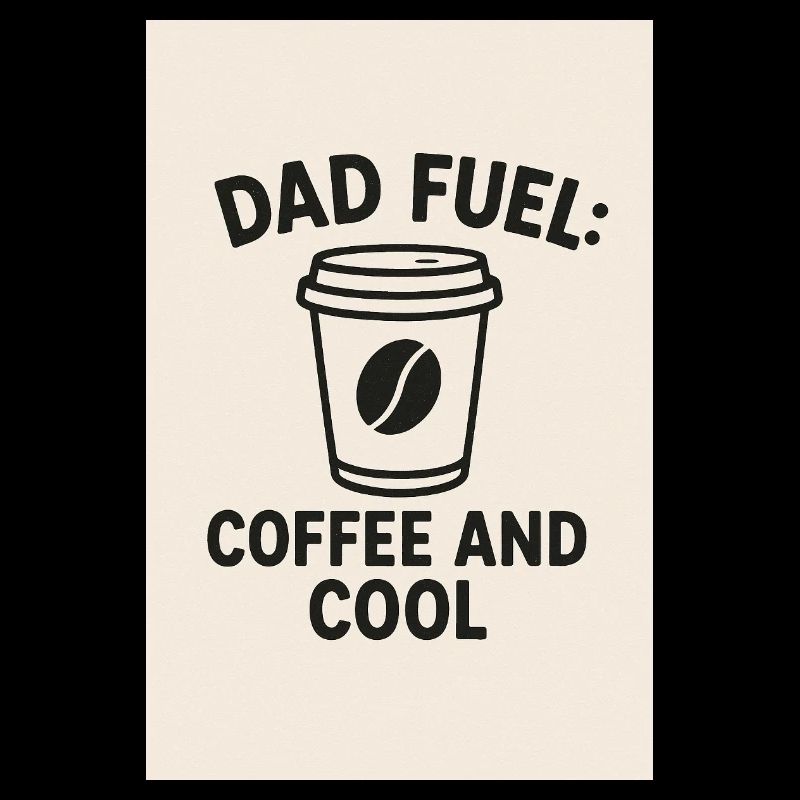 Dad Fuel: Kaffee und Cool