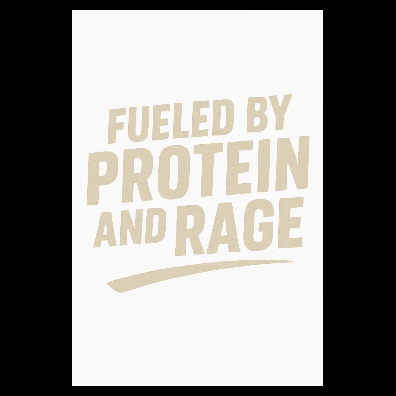 FUELED BY PROTEIN AND RAGE
