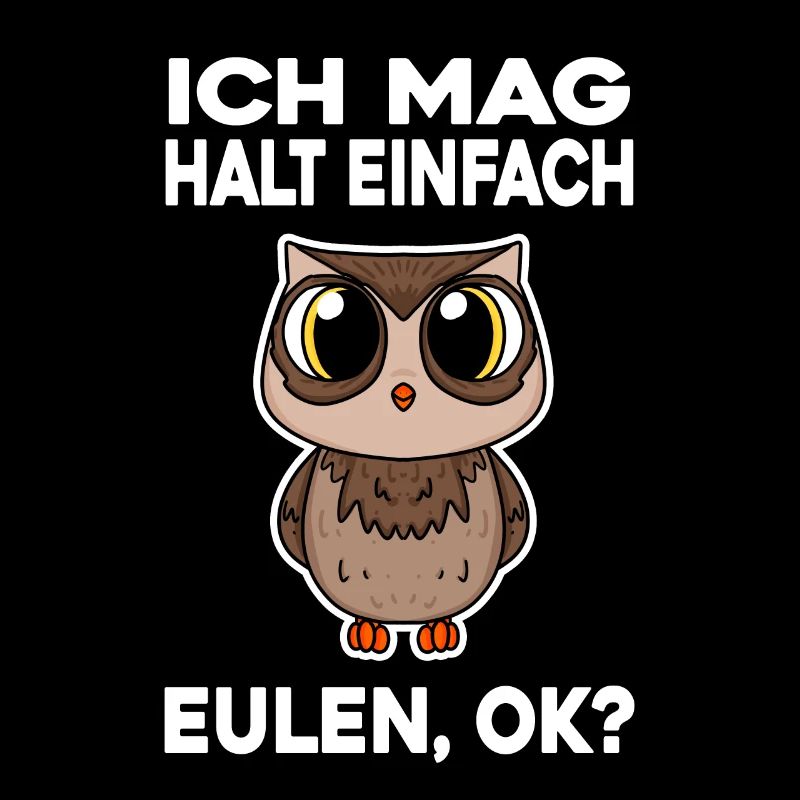 Ich mag halt einfach Eulen
