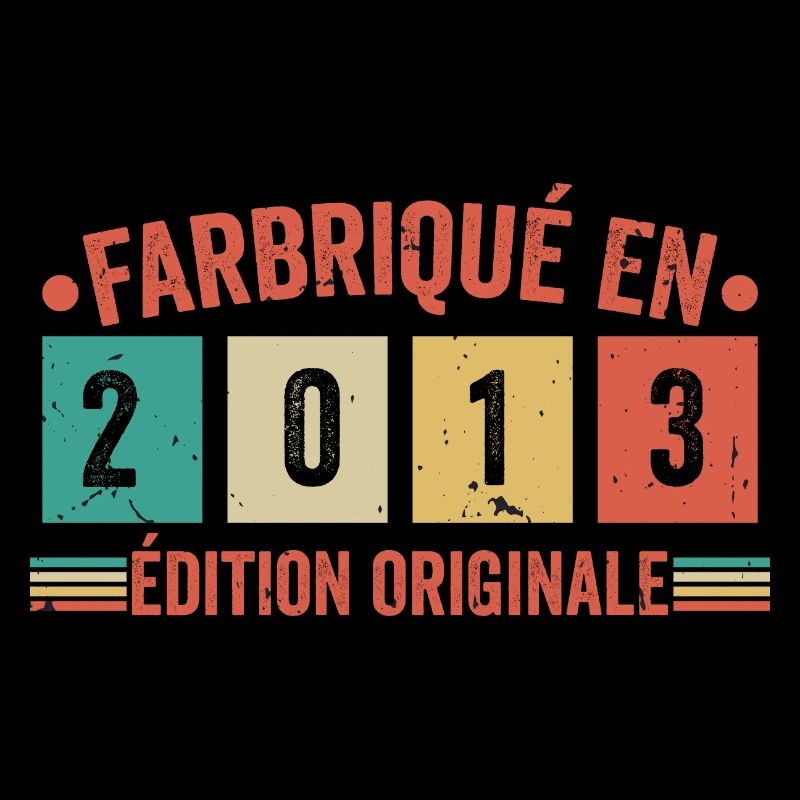 Fabriqué En 2013 édition Originale Cadeau d'anniv