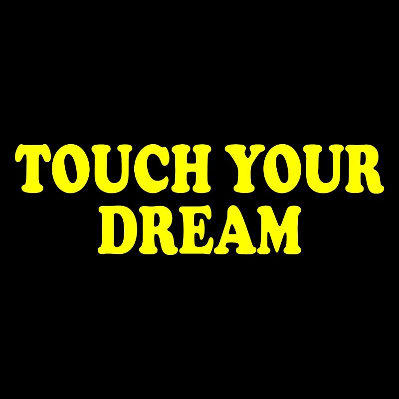 touch your dream