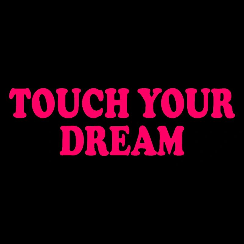 touch you dream