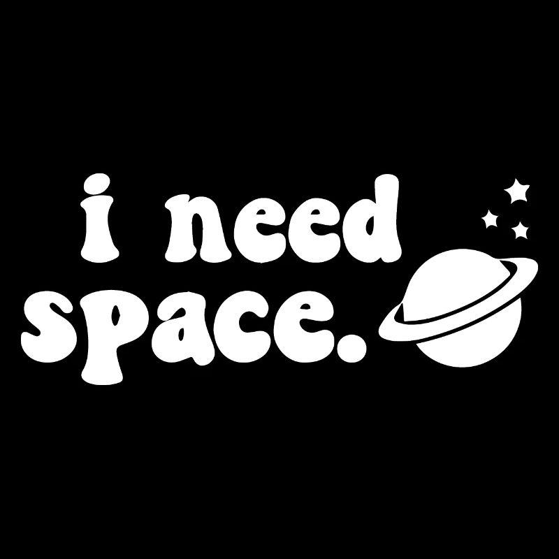 I Need Space Explore Planet Sciene Astronaut