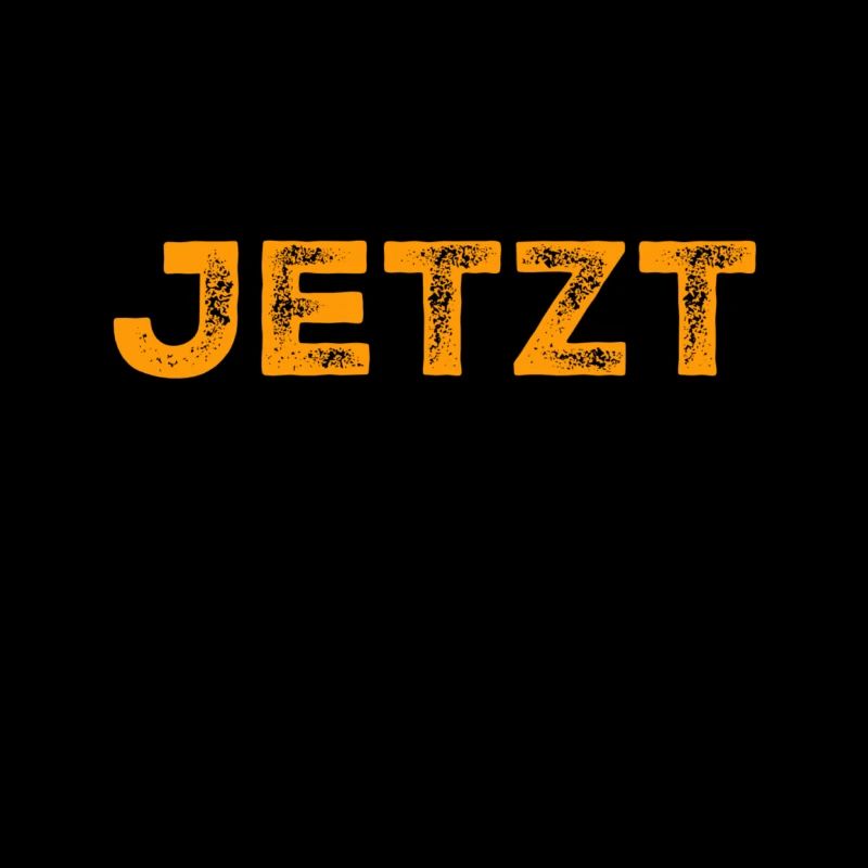 jetzt