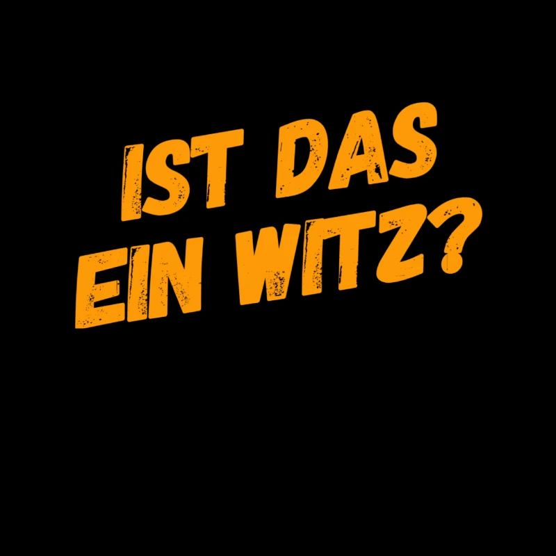 soll das lustig sein?