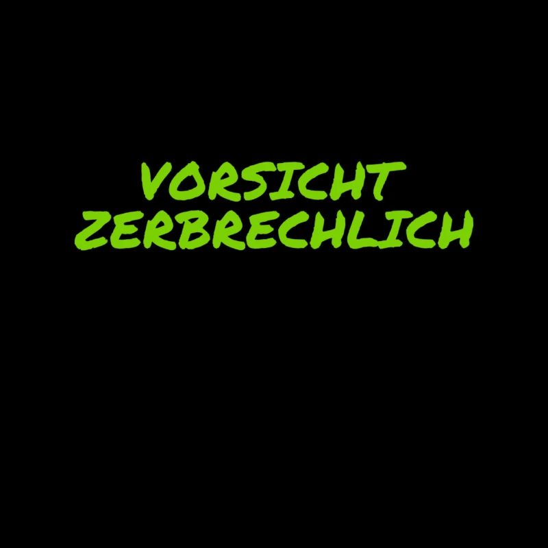 ich bin zerbrechlich